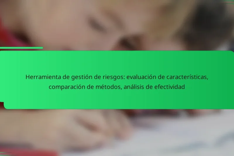 Herramienta de gestión de riesgos: evaluación de características, comparación de métodos, análisis de efectividad