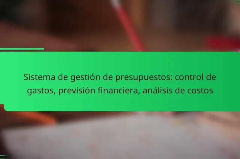 Sistema de gestión de presupuestos: control de gastos, previsión financiera, análisis de costos