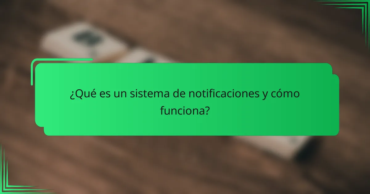 ¿Qué es un sistema de notificaciones y cómo funciona?
