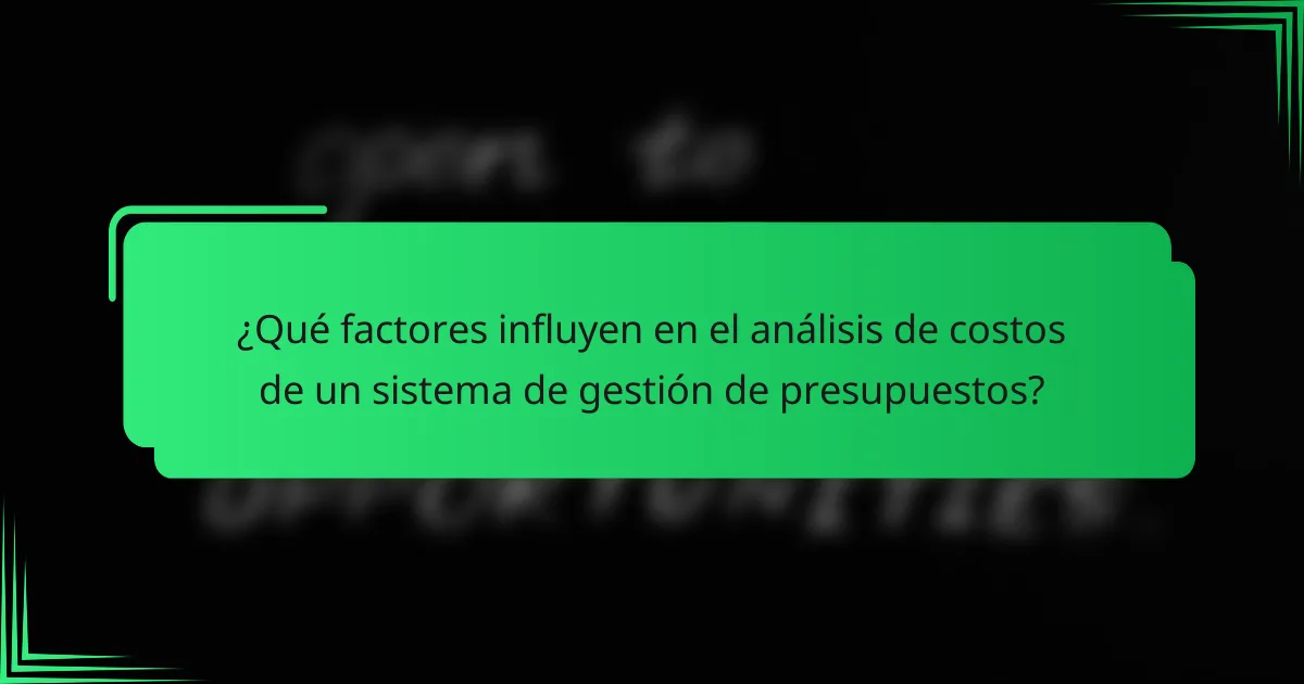 ¿Qué factores influyen en el análisis de costos de un sistema de gestión de presupuestos?